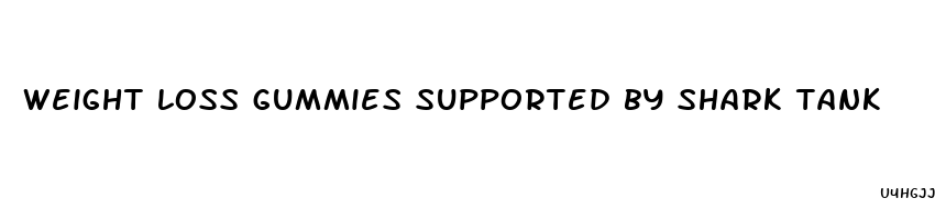 weight loss gummies supported by shark tank