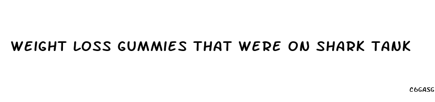 weight loss gummies that were on shark tank