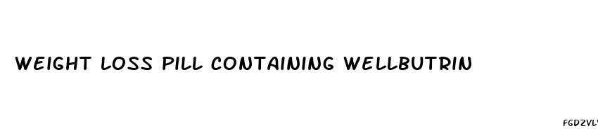 weight loss pill containing wellbutrin