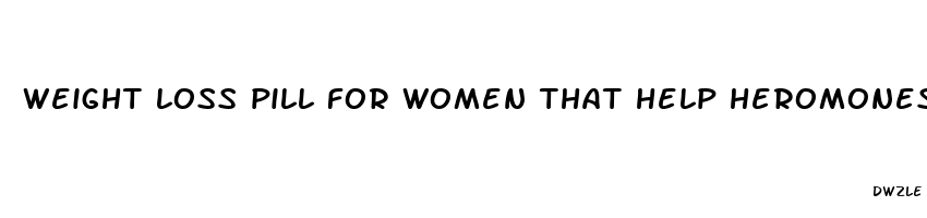 weight loss pill for women that help heromones