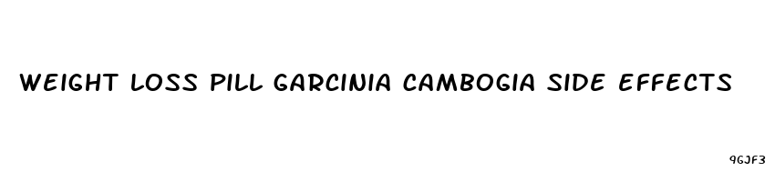 weight loss pill garcinia cambogia side effects