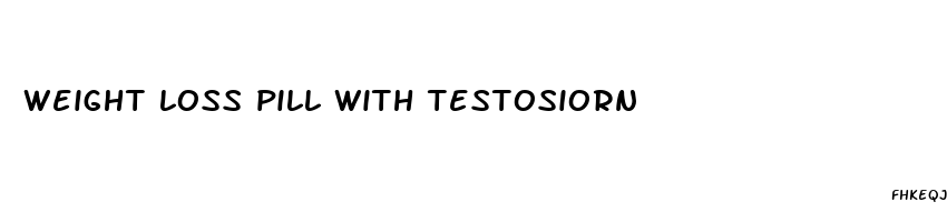 weight loss pill with testosiorn
