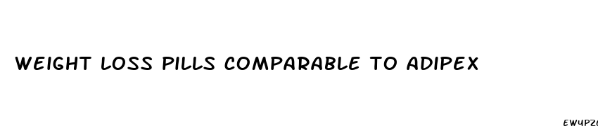 weight loss pills comparable to adipex