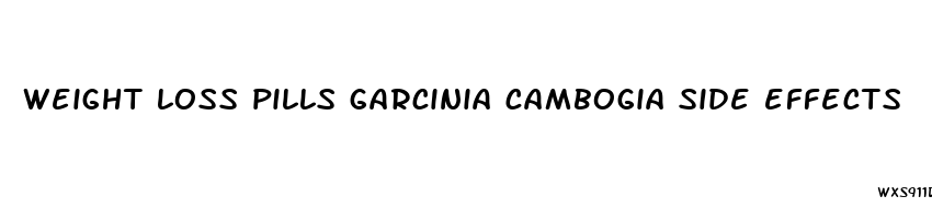 weight loss pills garcinia cambogia side effects