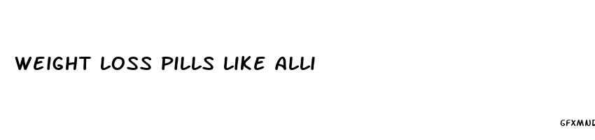 weight loss pills like alli