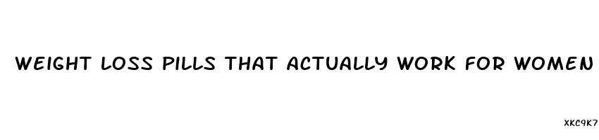 weight loss pills that actually work for women