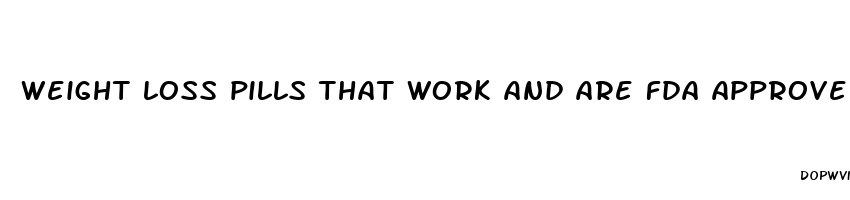 weight loss pills that work and are fda approved