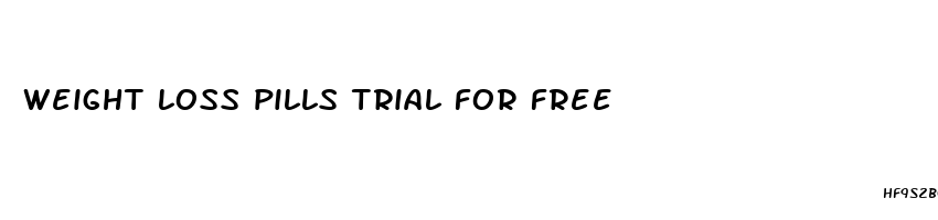 weight loss pills trial for free