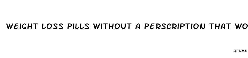 weight loss pills without a perscription that work