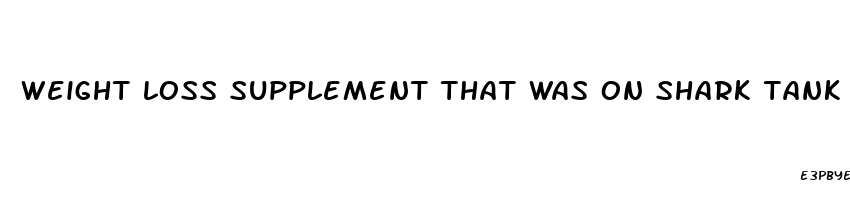 weight loss supplement that was on shark tank