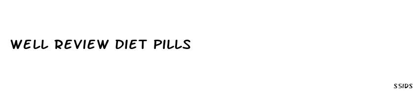 well review diet pills