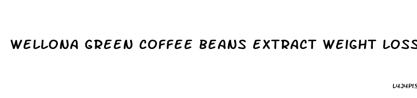 wellona green coffee beans extract weight loss pills