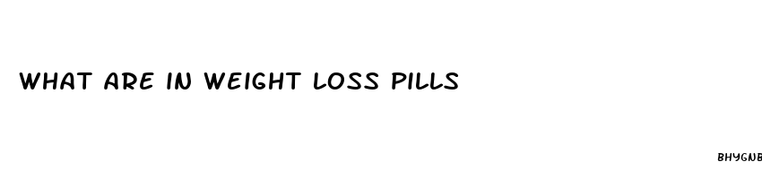 what are in weight loss pills