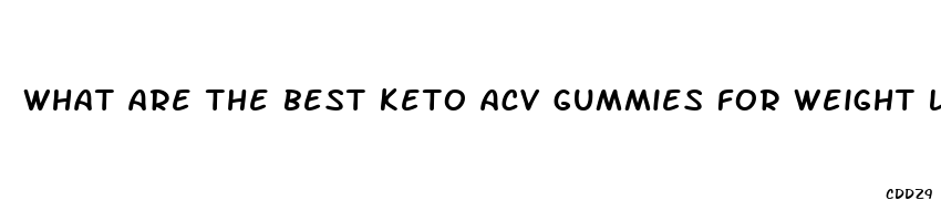 what are the best keto acv gummies for weight loss