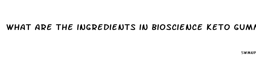 what are the ingredients in bioscience keto gummies