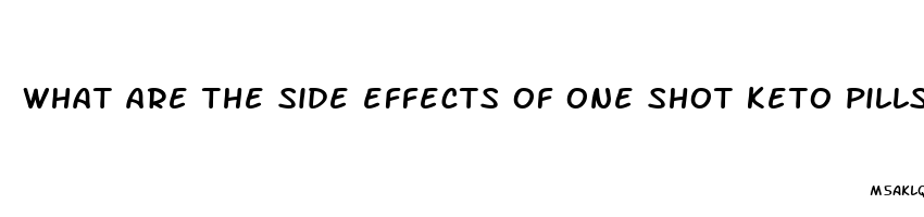 what are the side effects of one shot keto pills