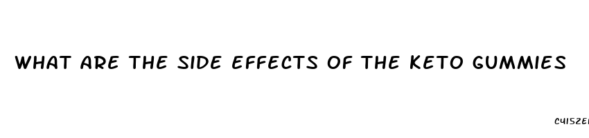 what are the side effects of the keto gummies