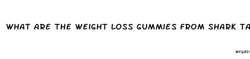 what are the weight loss gummies from shark tank