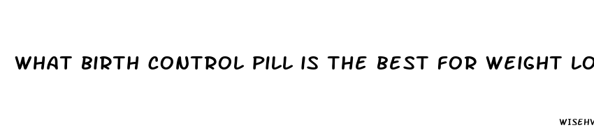 what birth control pill is the best for weight loss