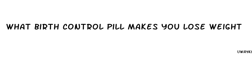 what birth control pill makes you lose weight