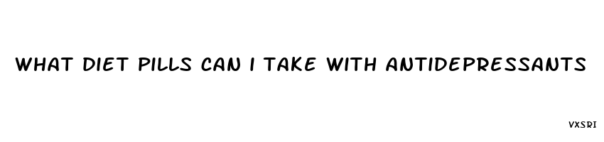 what diet pills can i take with antidepressants