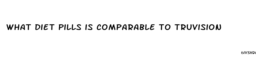 what diet pills is comparable to truvision