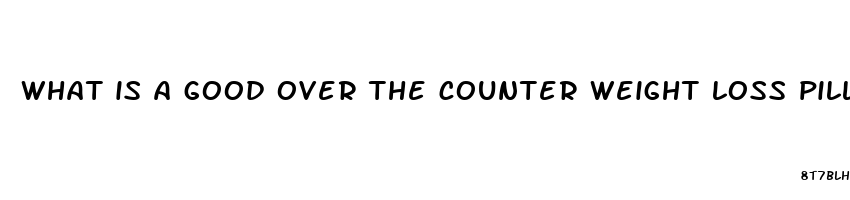 what is a good over the counter weight loss pill for men