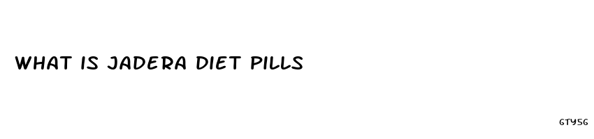 what is jadera diet pills