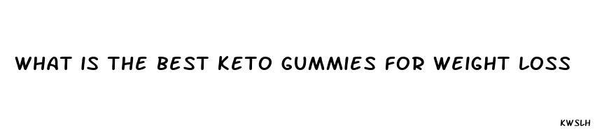 what is the best keto gummies for weight loss