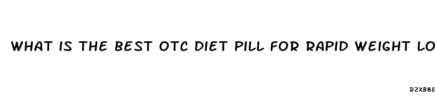 what is the best otc diet pill for rapid weight loss