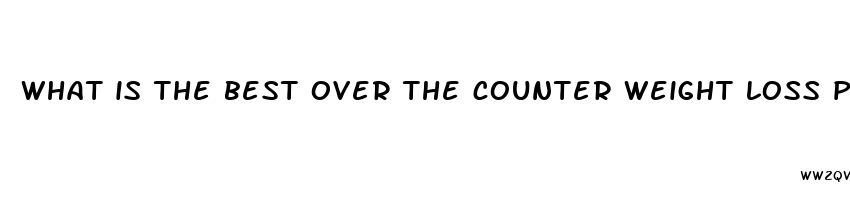 what is the best over the counter weight loss pill for women