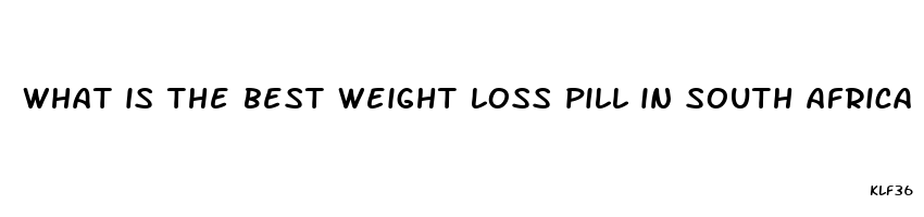 what is the best weight loss pill in south africa