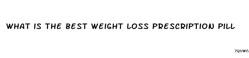 what is the best weight loss prescription pill