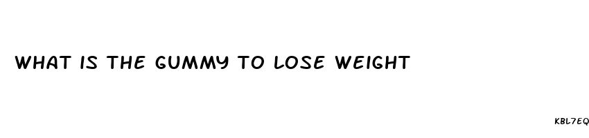 what is the gummy to lose weight