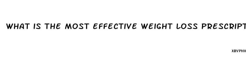 what is the most effective weight loss prescription drug