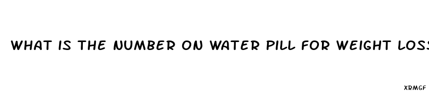 what is the number on water pill for weight loss