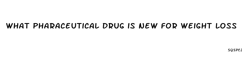 what pharaceutical drug is new for weight loss