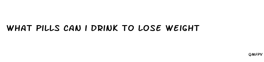 what pills can i drink to lose weight