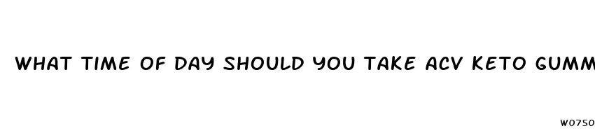 what time of day should you take acv keto gummies