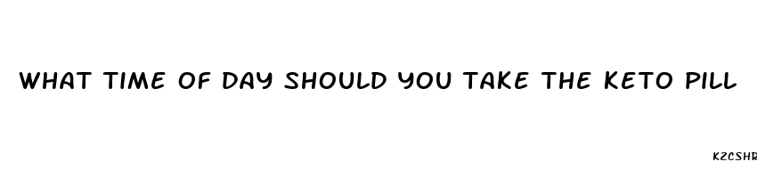 what time of day should you take the keto pill