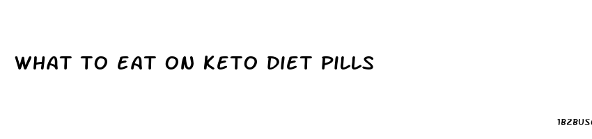 what to eat on keto diet pills