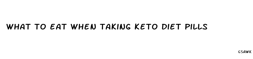 what to eat when taking keto diet pills