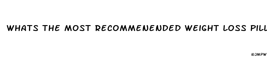 whats the most recommenended weight loss pill for women