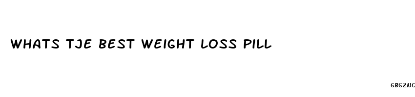 whats tje best weight loss pill