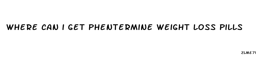 where can i get phentermine weight loss pills