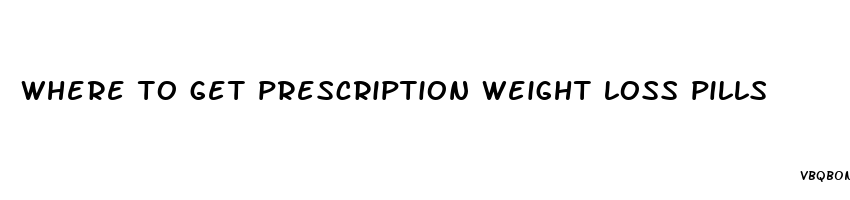 where to get prescription weight loss pills