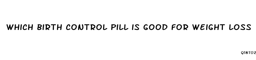 which birth control pill is good for weight loss