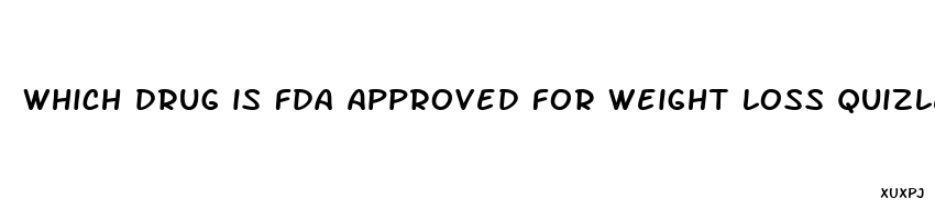 which drug is fda approved for weight loss quizlet