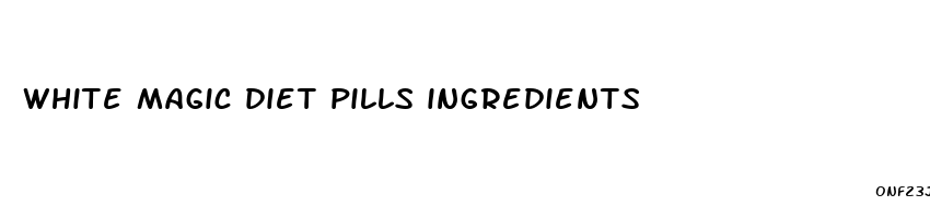 white magic diet pills ingredients