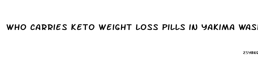 who carries keto weight loss pills in yakima wash